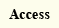 Access